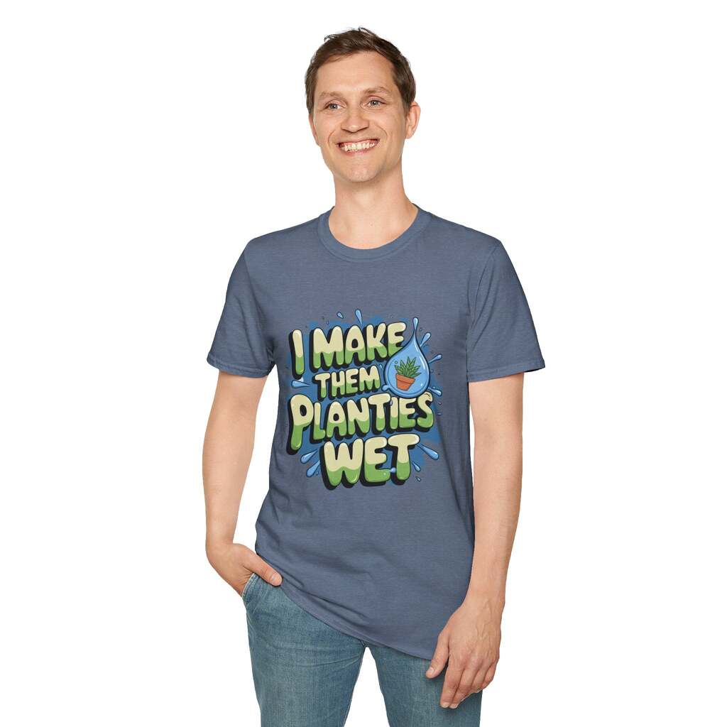 I Make Them Planties Wet Shirt