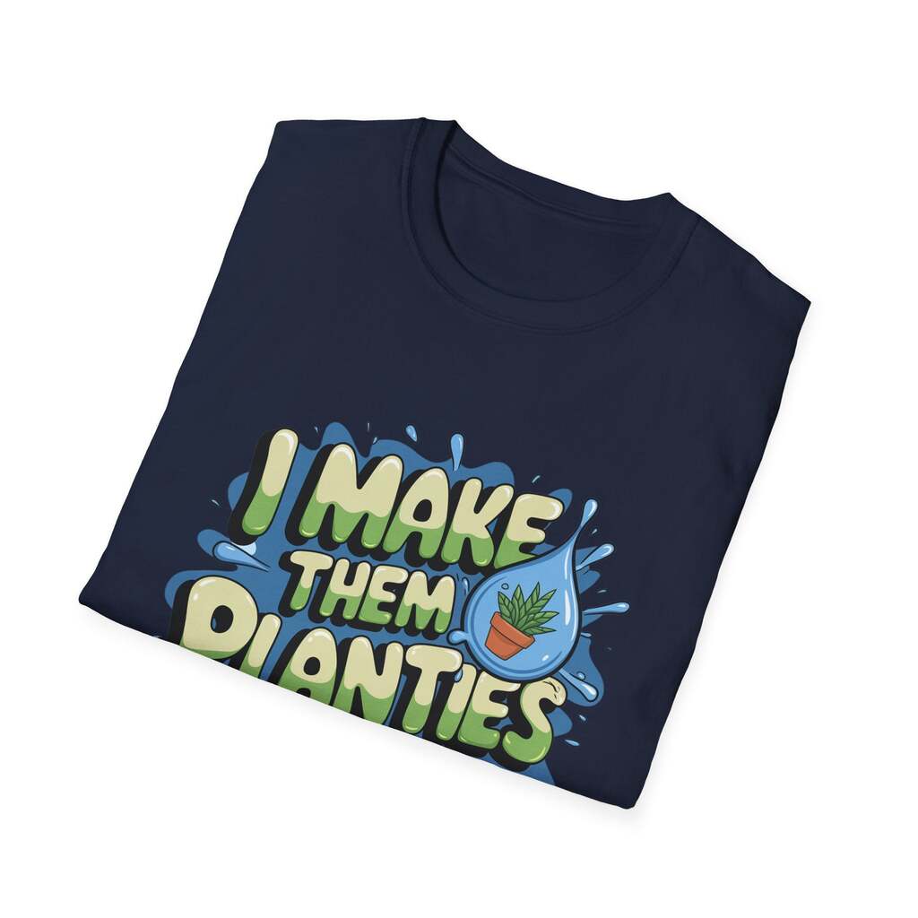 I Make Them Planties Wet Shirt