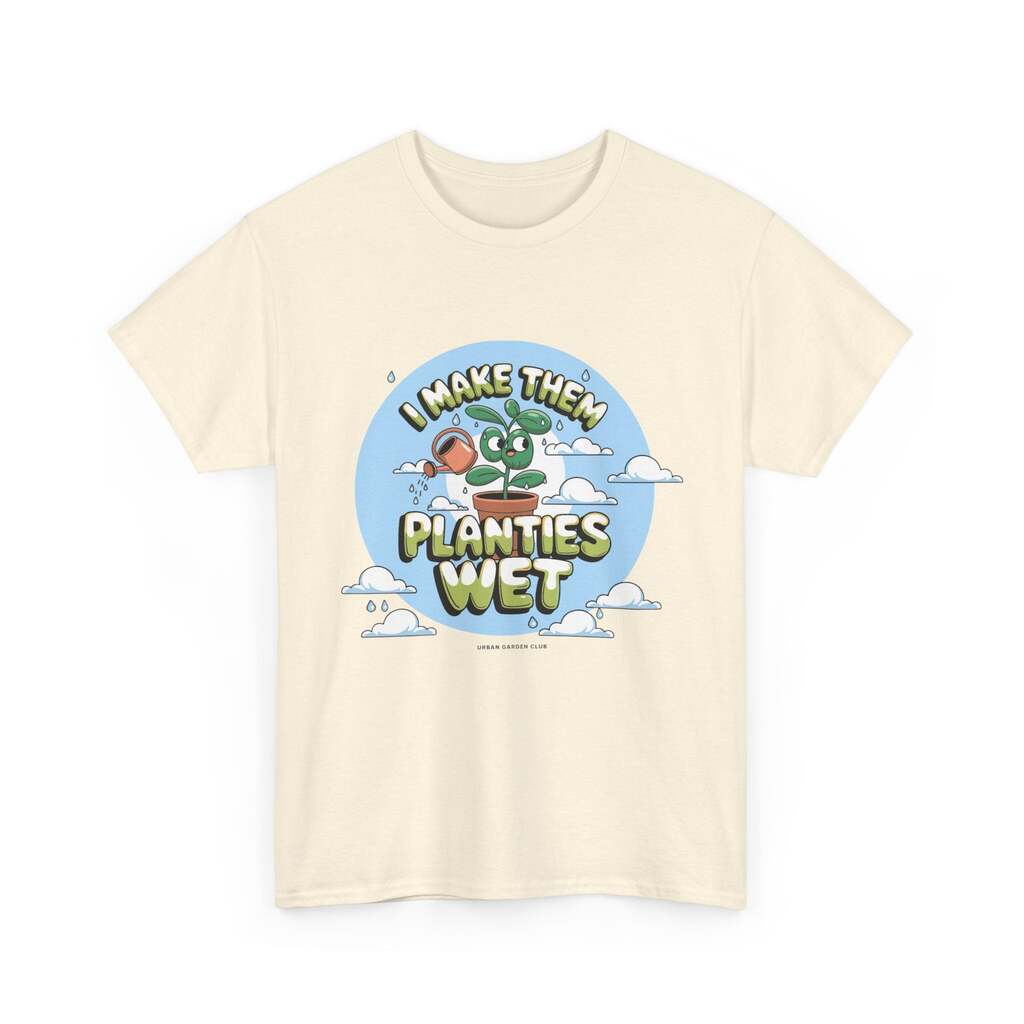 I Make Them Planties Wet T Shirt