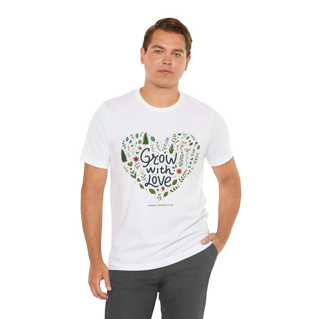 Grow with Love T-Shirt