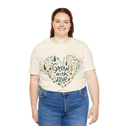 Grow with Love T-Shirt