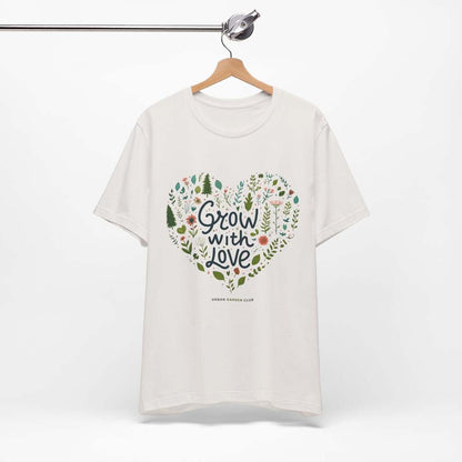 Grow with Love T-Shirt